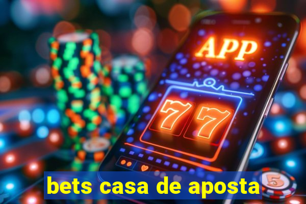 bets casa de aposta